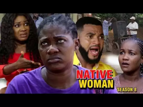 NATIVE WOMAN PART 8 - 2019 Nollywood Movie